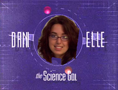 Danielle the Science Gal